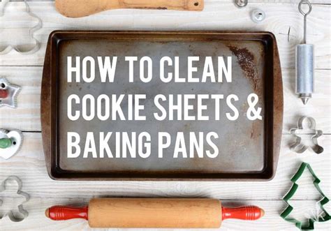 how to clean metal baking sheets|cleaning baked on cookie sheets.